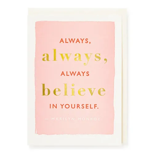 Always Believe in Yourself Greetings Card QP567